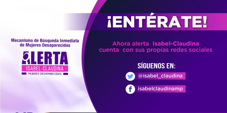 Alerta Isabel-Claudina contribuye a la localización de mujeres desaparecidas