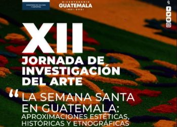 Arranca Jornada de Investigación del Arte sobre la Semana Santa en Guatemala