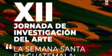 Arranca Jornada de Investigación del Arte sobre la Semana Santa en Guatemala