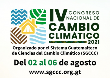 Guatemala se prepara para el IV Congreso Nacional de Cambio Climático