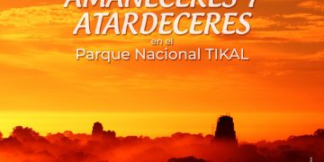 Reanudan “tours” Amanecer y Atardecer en parque nacional Tikal