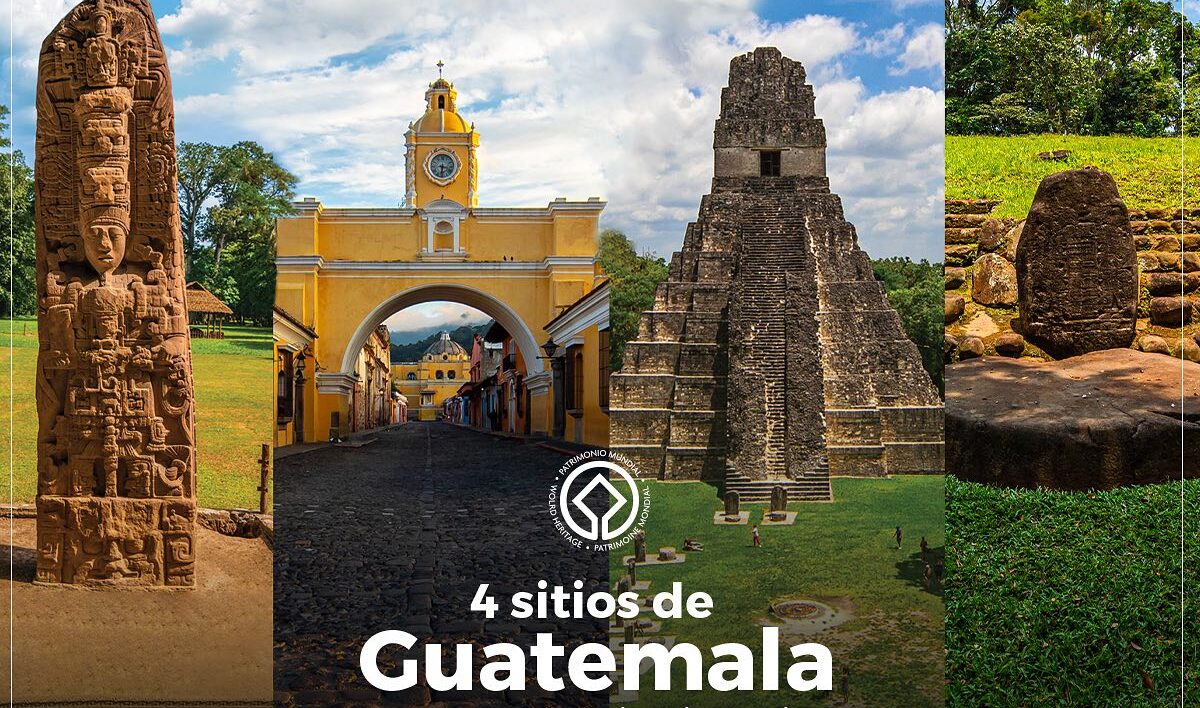 Guatemala tiene cuatro sitios Patrimonio de la Humanidad