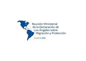 El 7 de mayo se llevará a cabo la reunión ministerial de la Declaración de Los Ángeles sobre Migración y Protección. /Foto: Minex