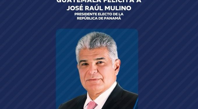 Guatemala felicita al presidente electo de Panamá.