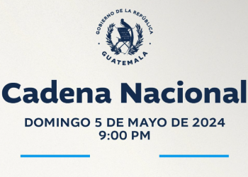 Cadena Nacional en Guatemala este domingo 5 de mayo.
