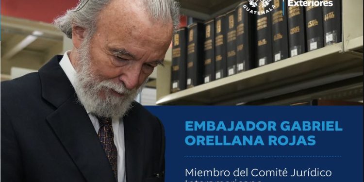 Nombran a embajador Gabriel Orellana Rojas como miembro del Comité Jurídico Interamericano