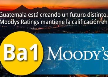 Guatemala obtiene una perspectiva Ba1 estable por parte de calificadora Moody´s Ratings