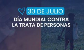 30 julio conmemoración del Día Mundial contra la trata de personas