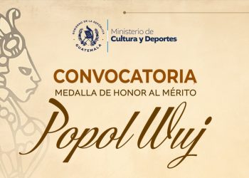 Ministerio de Cultura y Deportes convoca a participar en la presentación de candidatos a la Medalla de honor al mérito Popol Wuj. / Foto: MCD.