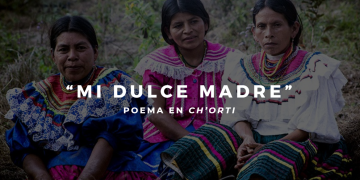 Preservando el idioma “ch’orti” a través de la poesía