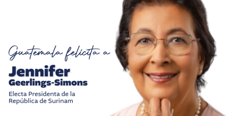 Guatemala felicita a Jennifer Geerlings-Simons por su elección como presidenta de Surinam