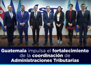 Guatemala impulsa el fortalecimiento de la coordinación de la administración tributaria