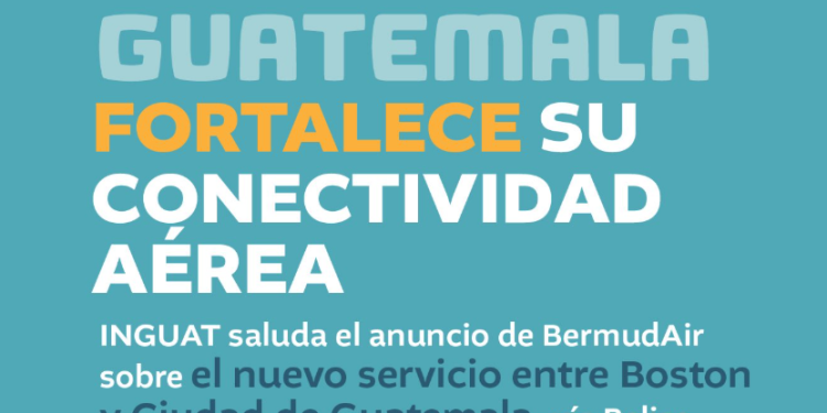 A partir de diciembre BermudAir realizará vuelos entre Boston y Ciudad de Guatemala