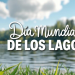 Día Mundial de los Lagos: Preservación y conservación, acciones claves para proteger el patrimonio natural de Guatemala